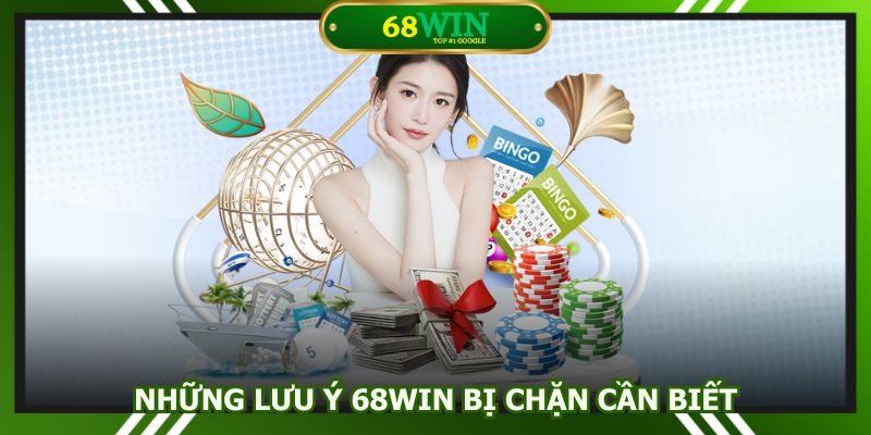 68Win bị chặn cần biết lưu ý để tránh gặp rủi ro