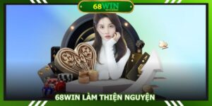 68Win làm thiện nguyện