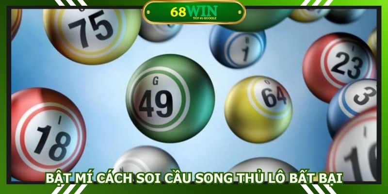Bật mí cách thức soi cầu song thủ lô bất bại