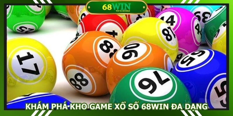 Khám phá kho game xổ số 68win hấp dẫn