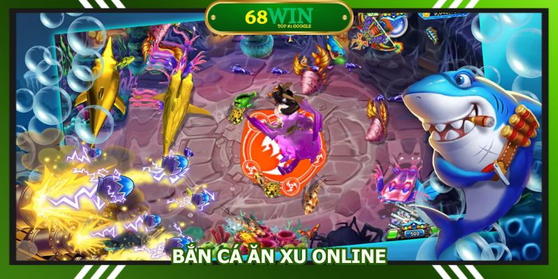 bắn cá ăn xu online