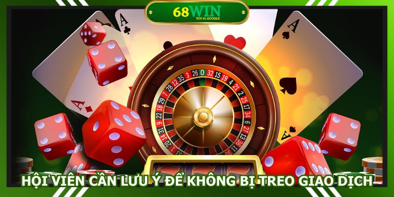 Hội viên cần lưu ý để không bị treo giao dịch