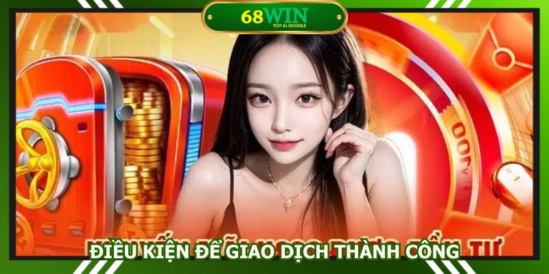 Hội viên đáp ứng điều kiện để giao dịch thành công