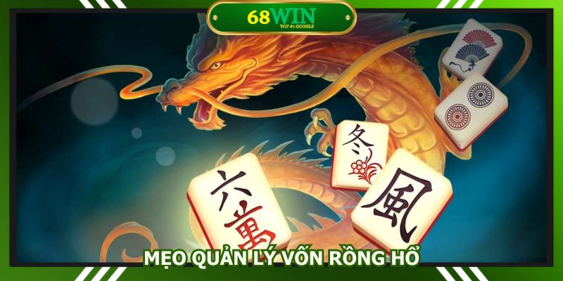 Mẹo quản lý vốn rồng hổ
