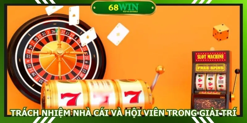 Trách nhiệm nhà cái và hội viên trong giải trí trực tuyến