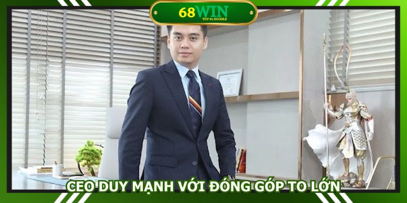 Vai trò chủ chốt của CEO Duy Mạnh trong sự phát triển nhà cái